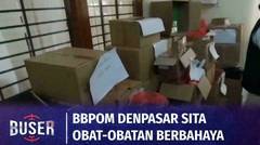 Waspada! Ribuan Obat-Obatan Berbahaya Disita BBPOM di Denpasar | Buser