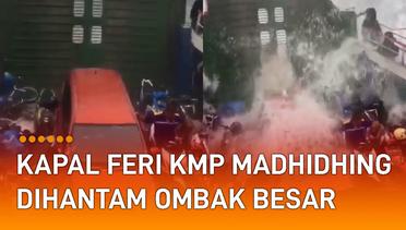 Kendaraan Bermotor Berjatuhan, Kapal Feri KMP Madhidhing Dihantam Ombak Besar