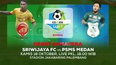 Saatnya DERBY SUMATERA! Sriwijaya FC vs PSMS Medan - 18 Oktober 2018