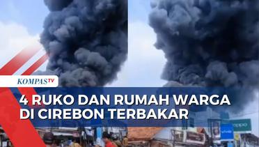 Kebakaran Melanda 4 Ruko dan Rumah Warga di Cirebon, 9 Unit Mobil Damkar Diterjunkan!