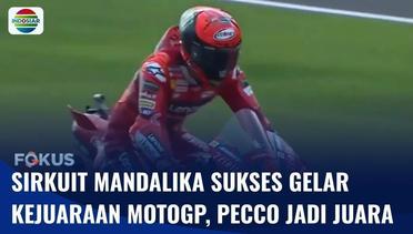 Indonesia Sukses Gelar Kejuaraan MotoGP di Mandalika, Kali Ini Pecco Bagnaia Jadi Juara | Fokus