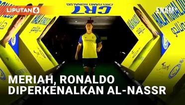 Momen Ronaldo Diperkenalkan Al-Nassr ke Publik, Jadi Pemain Bergaji Termahal di Dunia