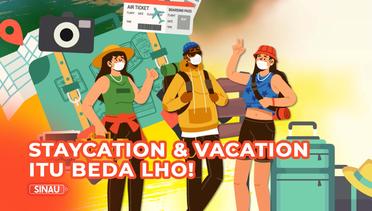 Staycation & Vacation itu Beda lho!