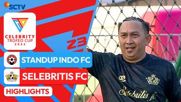Standup Indo FC VS Selebritis FC - Highlights | Celebrity Trofeo Cup 2023