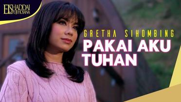 Gretha Sihombing - Pakai Aku Tuhan (Official Music Video)