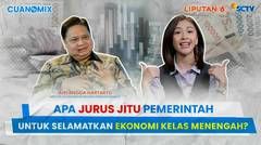 Apa Jurus Jitu Pemerintah untuk Selamatkan Ekonomi Kelas Menengah? | Cuanomix