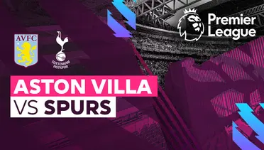 Live Streaming Aston Villa vs Tottenham di vidio 