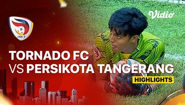 Tornado FC vs Persikota Tangerang - Highlights | Liga 3 2023/24