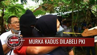Berkas Buser: Murka Kepala Dusun Dilabeli PKI | Buser