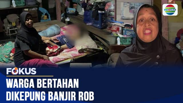 Warga Bertahan Dikepung Banjir Rob | Fokus
