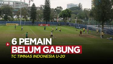TC Timnas Indonesia U-20, 6 Pemain Belum Bergabung