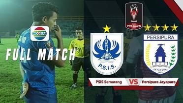 Full Match PSIS Semarang vs Persipura Jayapura Piala Presiden 2019