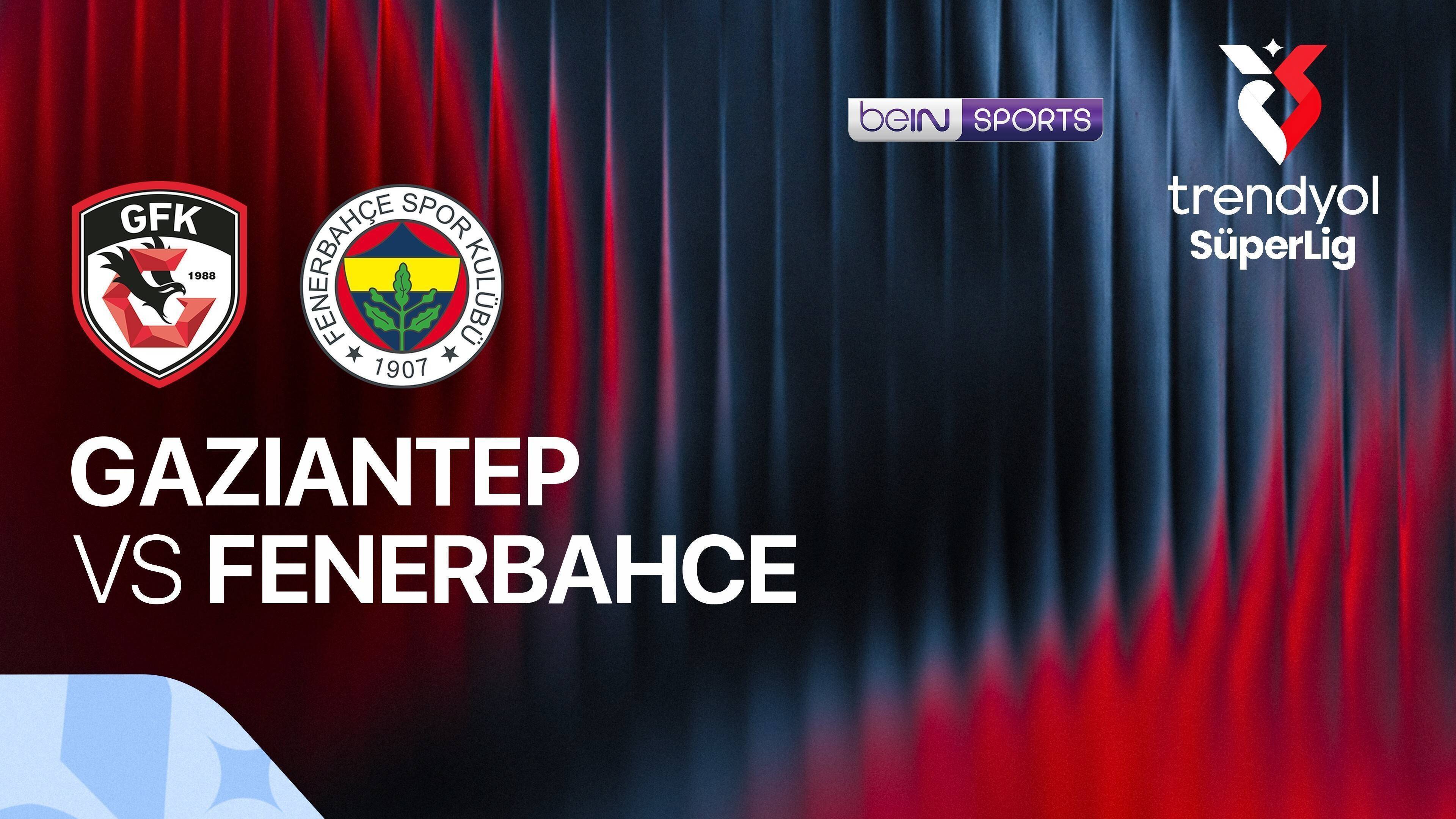 Gaziantep vs Fenerbahce