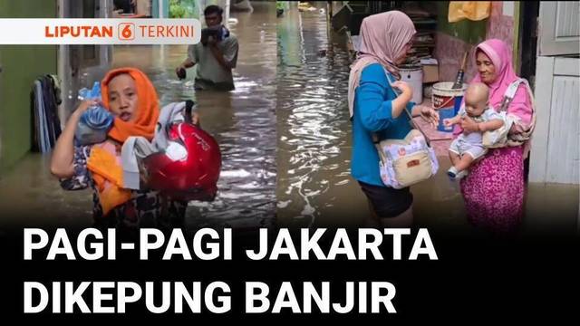 Banjir Rendam Sebagian Wilayah Jakarta Sejak Selasa Dini Hari, Tinggi Air Lebih 1 Meter | Liputan 6