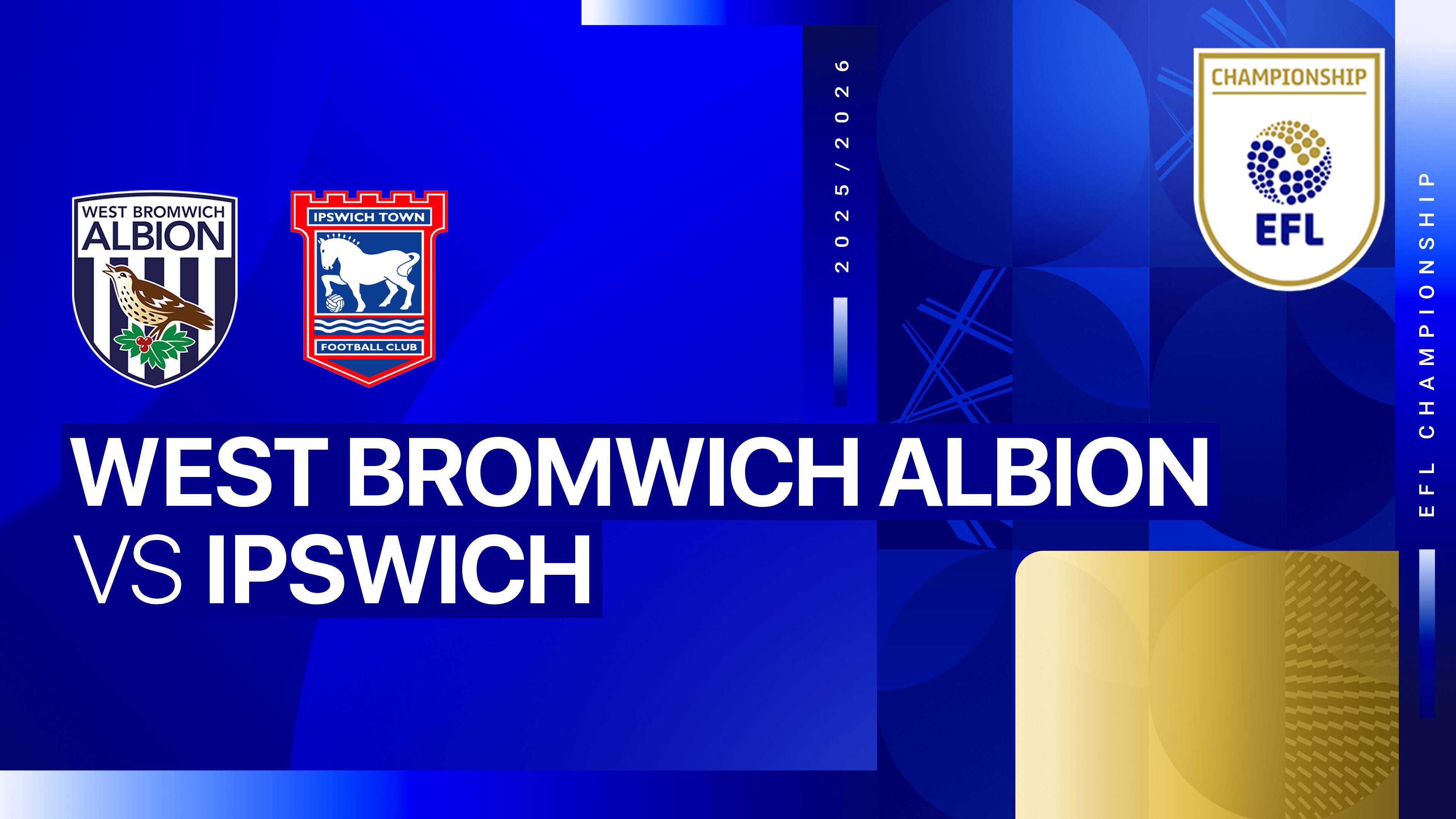 West Bromwich Albion FC vs Ipswich Town FC
