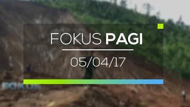 Fokus Pagi - 05/04/17