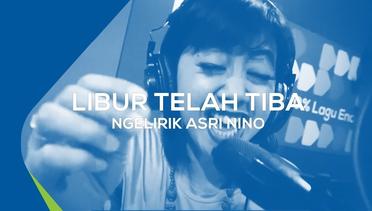 NGELIRIK ASRI NINO - LIBUR TELAH TIBA [DELTA FM]