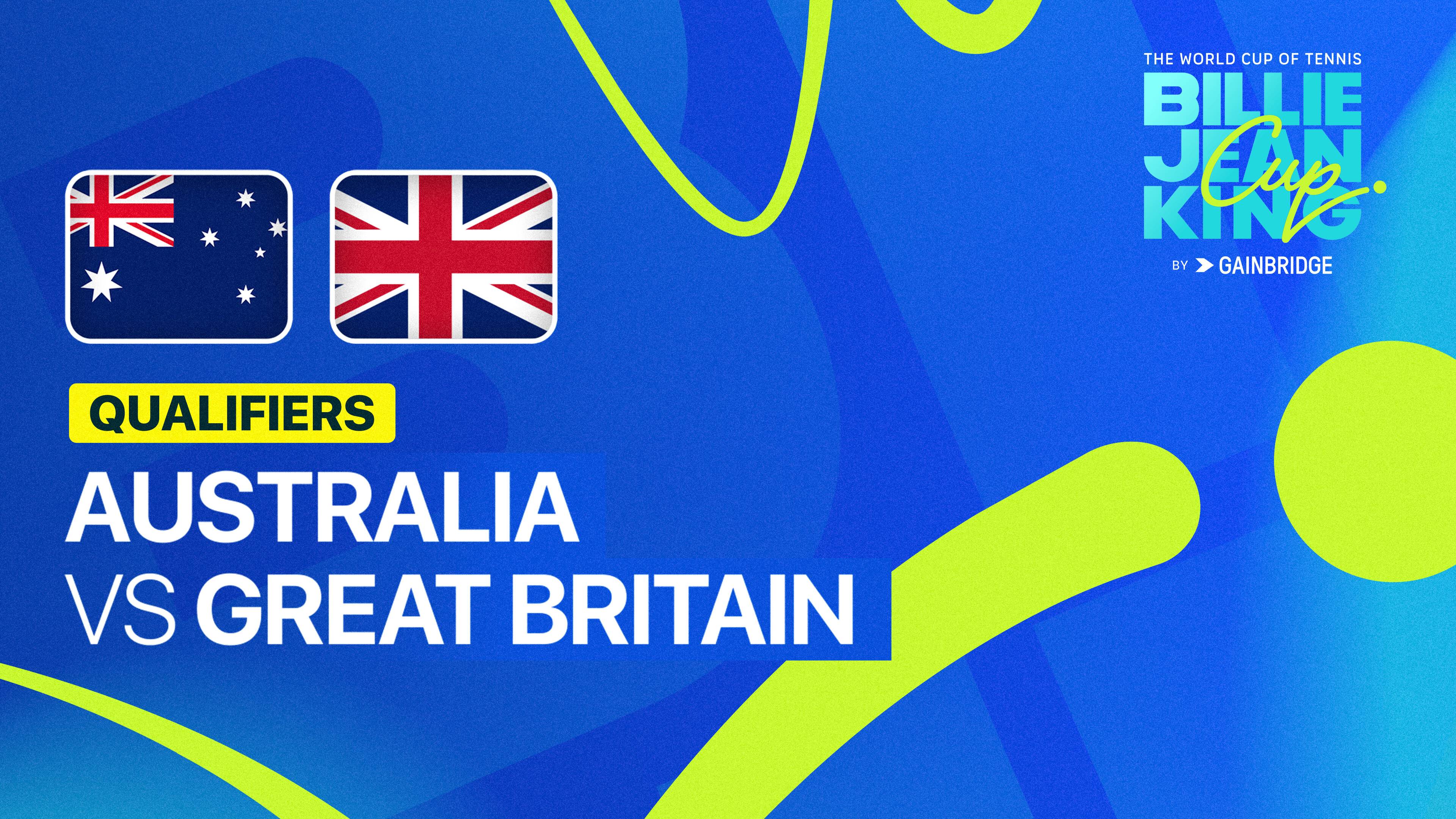 Australia vs Great Britain - Billie Jean King Cup Qualifiers