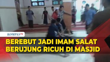 Saling Berebut Jadi Imam Salat, Berujung Keributan di Dalam Masjid