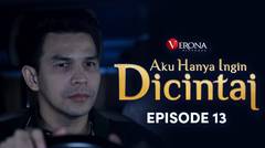 Aku Hanya Ingin Dicintai : Episode 13