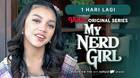 My Nerd Girl - Vidio Original Series | 1 Hari Lagi