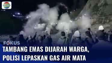 Warga Jarah Tambang Emas Milik Perusahaan, Polisi Tembakkan Gas Air Mata | Fokus