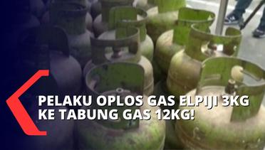 Polisi Gerebek Pengoplosan Gas Subsidi di Serang, Pelaku Oplos Gas 3 KG ke Tabung Gas 12 KG!