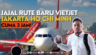 Asyik! Jajal Rute Baru Vietjet Air dari Jakarta ke Ho Chi Minh, Cuma 3 Jam