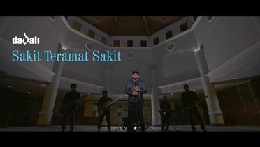 Dadali - Sakit Teramat Sakit (Official Music Video)