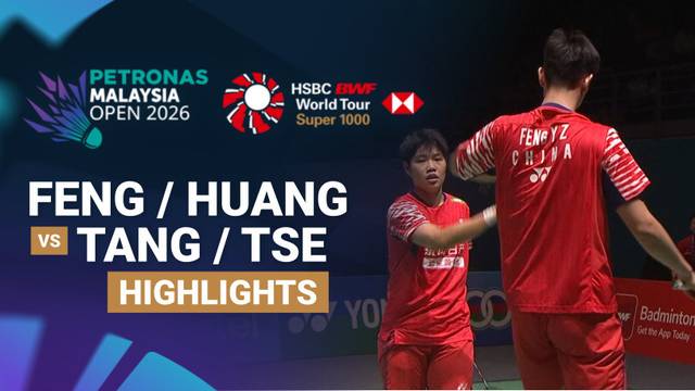 Feng Yan Zhe/Huang Dong Ping (CHN) vs Tang Chun Man/Tse Ying Suet (HKG) - Highlight | PETRONAS Malaysia Open 2026