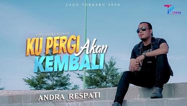 Andra Respati - KUPERGI AKAN KEMBALI ( Official Music Video )