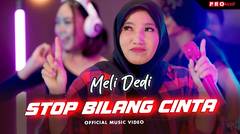 Meli Dedi - Stop Bilang Cinta (Official Music Video)