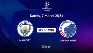 Jadwal Pertandingan | Man City vs Copenhagen - 7 Maret 2024, 03:00 WIB | UEFA Champions League 2024