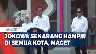 Jokowi: Sekarang Hampir di Semua Kota, Macet