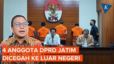 KPK Cegah 4 Anggota DPRD Jawa Timur Bepergian ke Luar Negeri