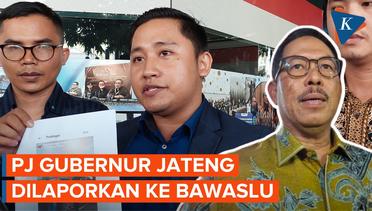 Pj Gubernur Jawa Tengah Dilaporkan ke Bawaslu karena Diduga Tak Netral