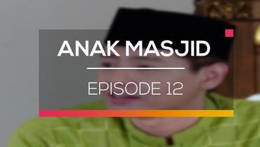 Anak Masjid - Episode 12