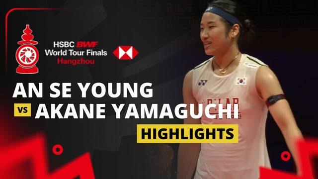 An Se Young (KOR) vs Akane Yamaguchi (JPN) - Highlight | HSBC BWF World Tour Finals 2025
