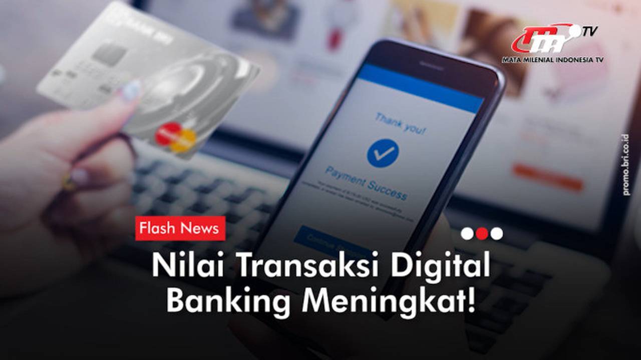 Transaksi Digital Banking Naik 2782 Persen Flash News Mata Milenial Indonesia Vidio 6548