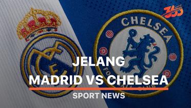 5 Fakta Jelang Real Madrid vs Chelsea
