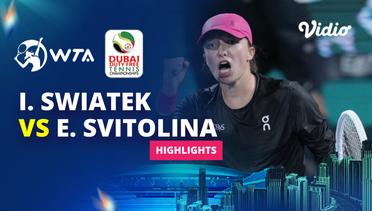 Iga Swiatek vs Elina Svitolina- Highlights | WTA Dubai Duty Free Tennis Championships 2024