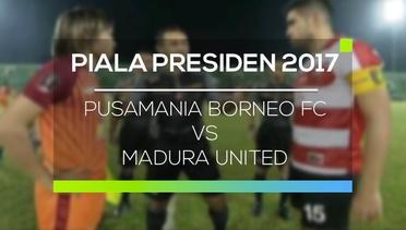 Pusamania Borneo FC vs Madura United - Piala Presiden 2017