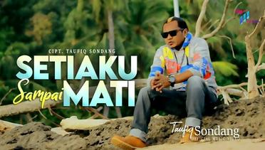 Taufiq Sondang - Setiaku Sampai Mati (Official Music Video)
