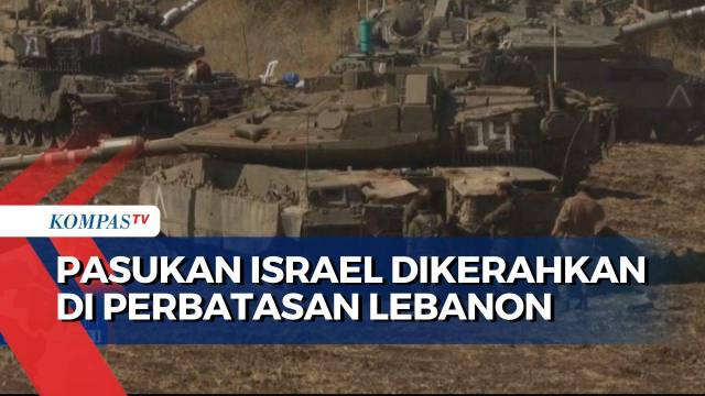 Ketegangan Meningkat, Pasukan Israel Terus Dikerahkan di Perbatasan Lebanon