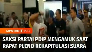 Rekapitulasi Suara Pemilu Masih Bermasalah, Saksi Partai PDIP Mengamuk Saat Rapat Pleno | Liputan 6