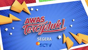 Program Terbaru SCTV, AWAS TERCYDUK - SEGERA!!