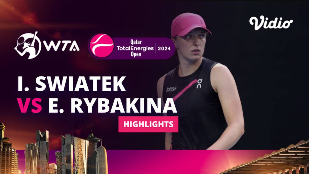 Final Iga Swiatek vs Elena Rybakina Highlights WTA Qatar TotalEnergies Open 2025 Vidio