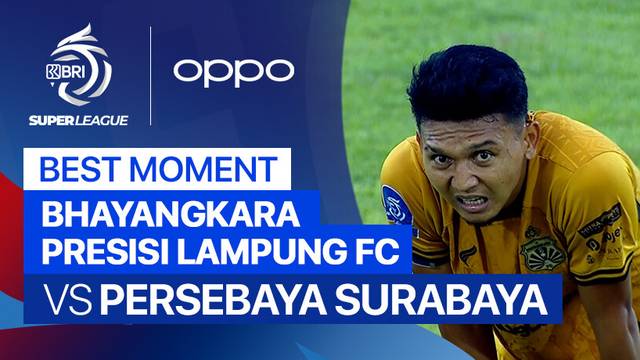 Best Moment Bhayangkara Presisi Lampung FC vs PERSEBAYA Surabaya | BRI Super League 2025/26