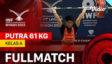 Full Match | Putra 61 kg - Kelas A | IWF World Championships 2023
