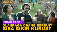 Semua Orang Terpadel-padel!! Gak Cuma Olahraga, Cari Jodoh Sampai Lapak Cuan - JUNCTO
